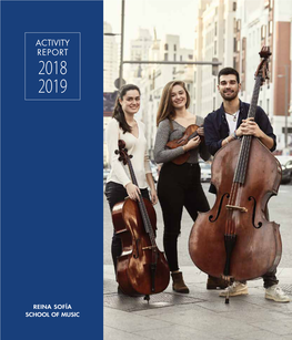 Activity Report 2018 2019 School of Music Reina Sofía Activity Report 2019 2018