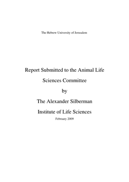 Report Submitted to the Animal Life Sciences Committee by the Alexander Silberman Institute of Life Sciences February 2009 Contents