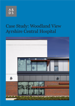 Woodland View Ayrshire Central Hospital “We Approached Woodland View As a New Start, a New Model, New Environment