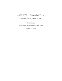 MATH 235B – Probability Theory Lecture Notes, Winter 2011