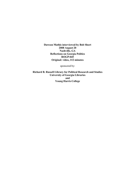 Dawson Mathis Interviewed by Bob Short 2008 August 20 Nashville, GA Reflections on Georgia Politics ROGP-045 Original: Video, 112 Minutes