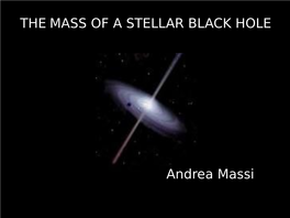 THE MASS of a STELLAR BLACK HOLE Andrea Massi