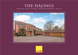 The Halings Tilehouse Lane • Denham • Buckinghamshire • Ub9 5Dg the Halings Tilehouse Lane • Denham • Buckinghamshire