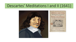Descartes' Meditations I and II (1641)
