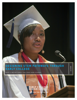 Designing Stem Pathways Through Early College: Ohio’S Metro Early College High School Preface