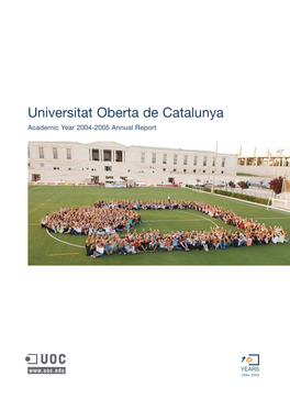 Universitat Oberta De Catalunya Academic Year 2004-2005 Annual Report
