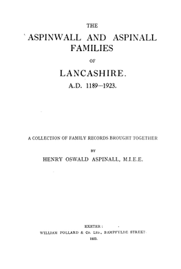 The Aspinwall and Aspinall Families of Lancashire. A.D. 1189-1923