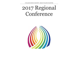 GREAT PLAINS CHAPTER 2017 Regional Conference COLLEGE MUSIC SOCIETY