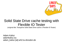 Solid State Drive Cache Testing with Flexible IO Tester (Original Title: Testujeme Solid State Drive Cache S Flexible IO Tester)