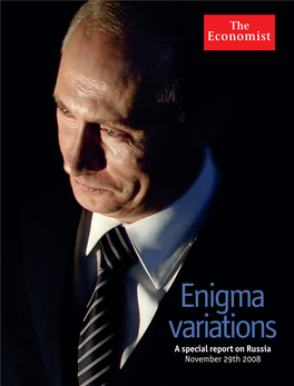 Enigma Variations a Special Report on Russia November 29Th 2008