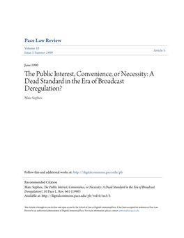 The Public Interest, Convenience, Or Necessity: a Dead Standard in the Era of Broadcast Deregulation?, 10 Pace L