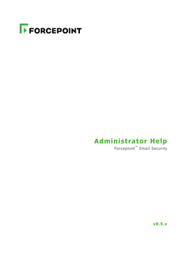 Forcepoint Email Security Administrator Help, V8.5.X