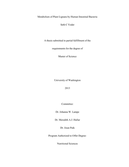 Metabolism of Plant Lignans by Human Intestinal Bacteria Seth C Yoder a Thesis Submitted in Partial Fulfillment of the Requireme