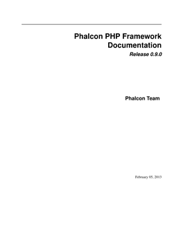 Phalcon PHP Framework Documentation Release 0.9.0