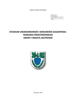 Studium Uwarunkowań I Kierunków Zagospoda- Rowania Przestrzennego Gminy I Miasta Jastrowie