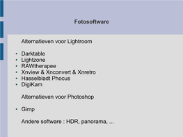 Fotosoftware Alternatieven Voor Lightroom Darktable Lightzone Rawtherapee Xnview & Xnconvert & Xnretro Hasselbladt Phocu