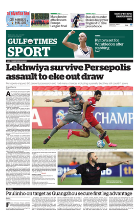 Lekhwiya Survive Persepolis Assault to Eke out Draw Persepolis Enjoyed 60 Percent Possession and Had Many Chances Including a Penalty but They Still Couldn’T Score