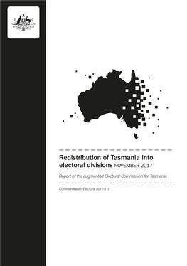Redistribution of Tasmania Into Electoral Divisions NOVEMBER 2017