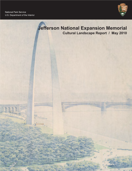 Jefferson National Expansion Memorial Cultural Landscape Report / May 2010