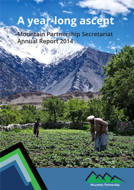 A Year-Long Ascent Mountain Partnership Secretariat Annual Report 2014