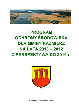 PROGRAM OCHRONY ŚRODOWISKA DLA GMINY KAŹMIERZ NA LATA 2010 – 2012 Z PERSPEKTYWĄ DO 2016 R