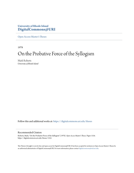 On the Probative Force of the Syllogism Mark Roberts University of Rhode Island