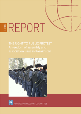 THE RIGHT to PUBLIC PROTEST a Freedom of Assembly and Association Issue in Kazakhstan Contents