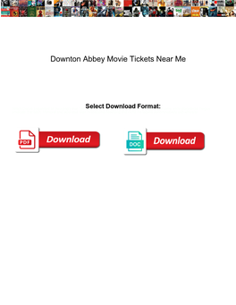 Downton Abbey Movie Tickets Near Me