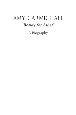 AMY CARMICHAEL ‘Beauty for Ashes’