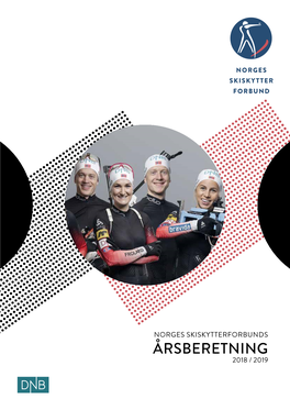 ÅRSBERETNING 2018 / 2019 Norges Skiskytterforbunds Årsberetning 2018 / 2019