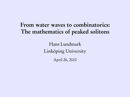 From Water Waves to Combinatorics: the Mathematics of Peaked Solitons