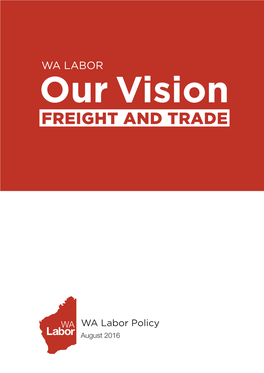 Our Vision: Freight and Trade 2 OUR VISION FREIGHT & TRADE
