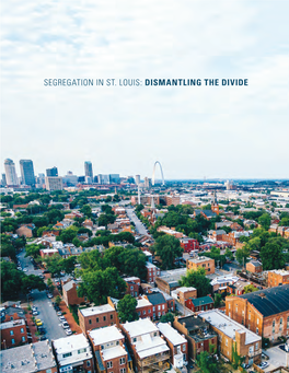 SEGREGATION in ST. LOUIS: DISMANTLING the DIVIDE April 2018 Nd Ce