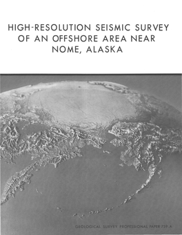 High-Resolution Seismic Survey of an Offshore Area Near Nome, Alaska