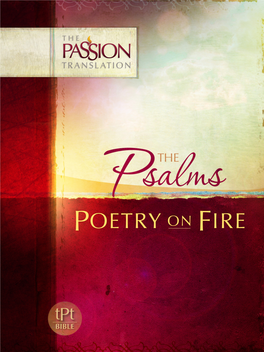 The Psalms: Poetry on Fire, the Passion Translation® Translated Directly from the Original Hebrew Text by Dr