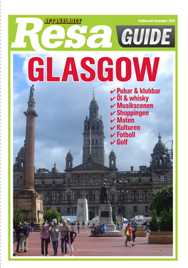 GLASGOW ✔ Pubar & Klubbar ✔ Öl & Whisky ✔ Musikscenen ✔ Shoppingen ✔ Maten ✔ Kulturen ✔ Fotboll ✔ Golf 2 GLASGOW Spännande Mode, Musik Och Mat