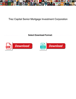 Trez Capital Senior Mortgage Investment Corporation