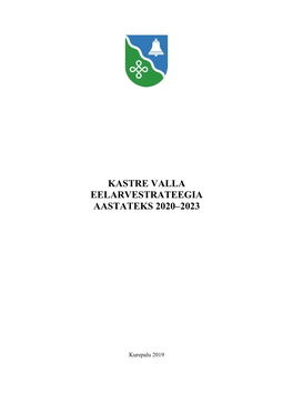 Kastre Valla Eelarvestrateegia Aastateks 2020–2023