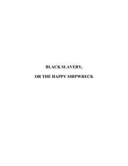 Black Slavery, Or the Happy Shipwreck