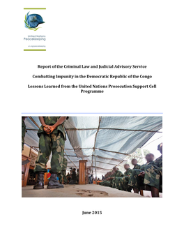 Report of the Criminal Law and Judicial Advisory Service Combatting Impunity in the Democratic Republic of the Congo Lessons