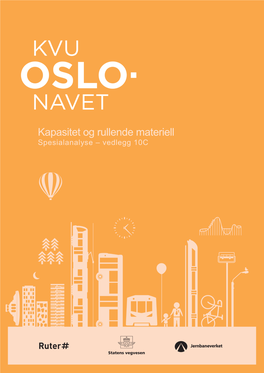 Oslo-Navet Spesialanalyse Kapasitet Og Rullende Materiell Vedlegg 10C