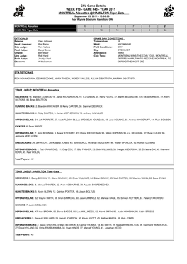 CFL Game Details WEEK #10 - GAME #43 - YEAR 2011 MONTREAL Alouettes @ HAMILTON Tiger-Cats September 05, 2011 - 13:00:00 Ivor Wynne Stadium, Hamilton, ON