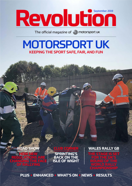 Revolutionseptember 2019 the Official Magazine of MOTORSPORT UK KEEPING the SPORT SAFE, FAIR, and FUN