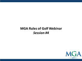 MGA Rules of Golf Webinar Session #4 Agenda • Rule 16.3 - Embedded Ball – Ian Poulter @ Scottish Open*