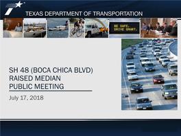 SH 48 (BOCA CHICA BLVD) RAISED MEDIAN PUBLIC MEETING July 17, 2018