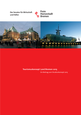 Land Bremen 2015 Tourismuskonzept Land Bremen 2015