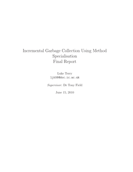 Incremental Garbage Collection Using Method Specialisation Final Report