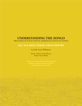 Understanding the Zongo Processes of Socio-Spatial Marginalization in Ghana 2013 Aga Khan Travel Grant Report