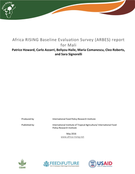 Africa RISING Baseline Evaluation Survey (ARBES) Report for Mali Patrice Howard, Carlo Azzarri, Beliyou Haile, Maria Comanescu, Cleo Roberts, and Sara Signorelli