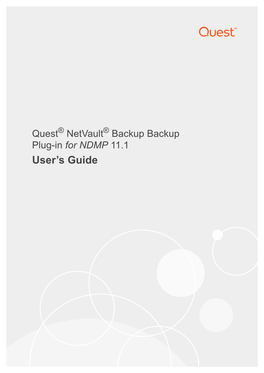 Netvault Backup Plug-In for NDMP User’S Guide Updated - February 2017 Software Version - 11.1 NCG-101-11.1-EN-02 Contents